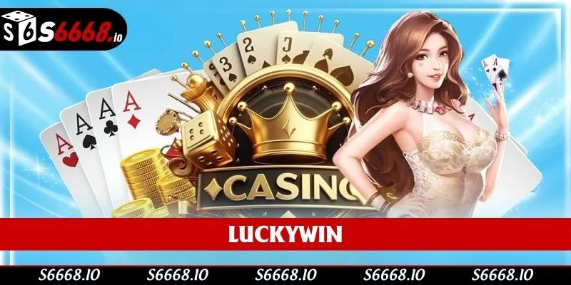 Luckywin đang là lựa chọn nổi bật tại S666 Luckywin đang là lựa chọn nổi bật tại S666